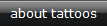 about tattoos